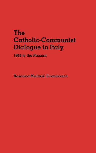 The Catholic-Communist Dialogue in Italy
