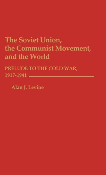 The Soviet Union the Communist Movement and the World