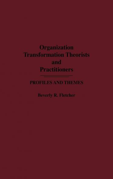 Organization Transformation Theorists and Practitioners