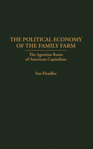 The Political Economy of the Family Farm