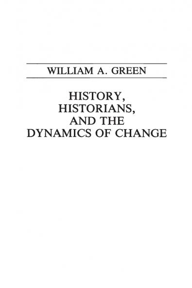 History Historians and the Dynamics of Change