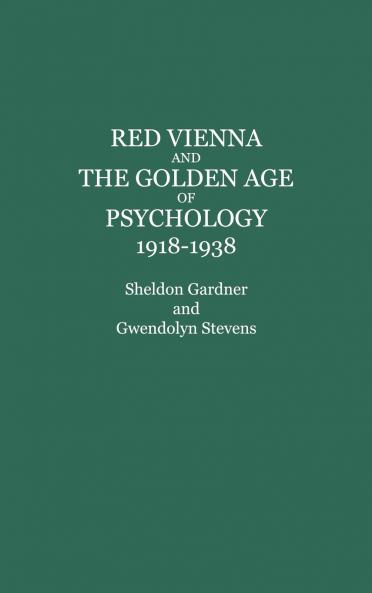Red Vienna and the Golden Age of Psychology 1918-1938