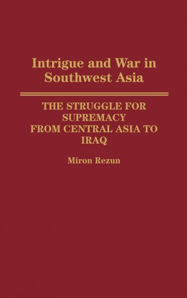 Intrigue and War in Southwest Asia