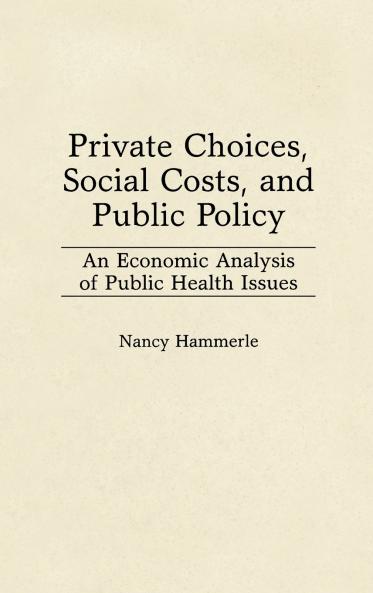 Private Choices Social Costs and Public Policy