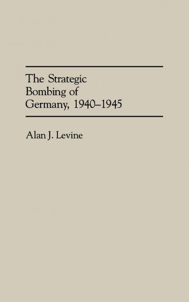 The Strategic Bombing of Germany 1940-1945