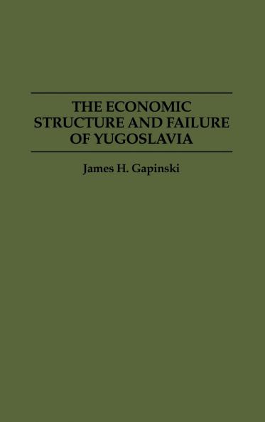The Economic Structure and Failure of Yugoslavia