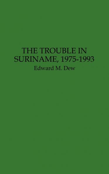 The Trouble in Suriname 1975-1993