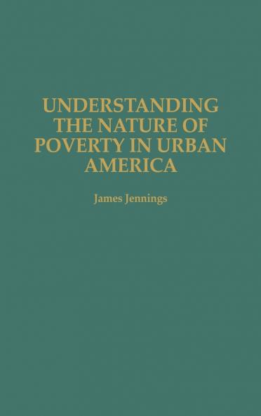 Understanding the Nature of Poverty in Urban America