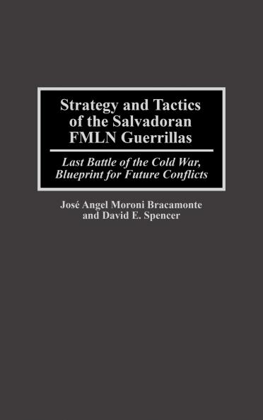 Strategy and Tactics of the Salvadoran Fmln Guerrillas