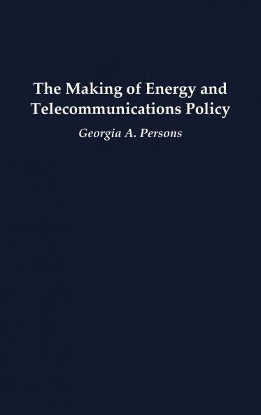 The Making of Energy and Telecommunications Policy