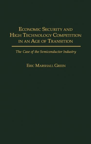 Economic Security and High Technology Competition in an Age of Transition