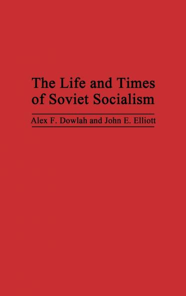 The Life and Times of Soviet Socialism