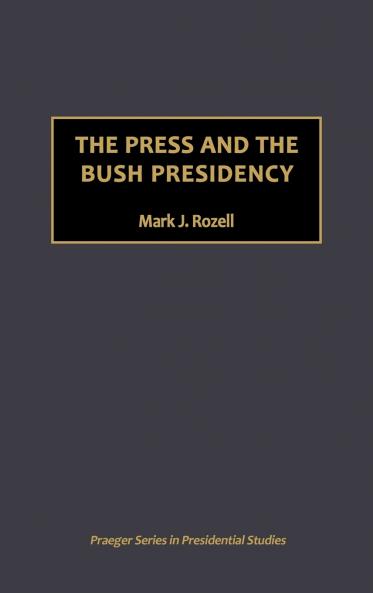 The Press and the Bush Presidency