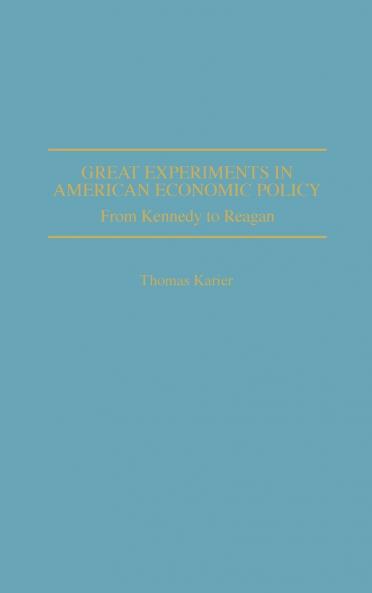 Great Experiments in American Economic Policy