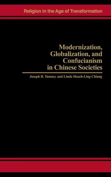 Modernization Globalization and Confucianism in Chinese Societies