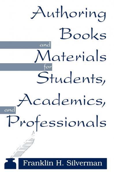 Authoring Books and Materials for Students Academics and Professionals