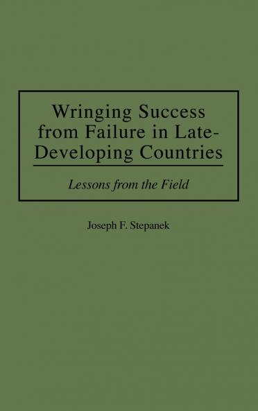 Wringing Success from Failure in Late-Developing Countries