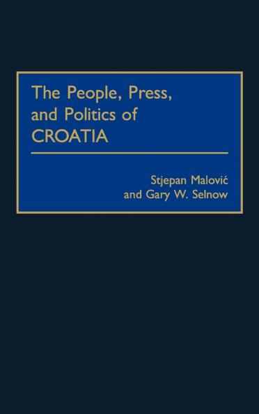 The People Press and Politics of Croatia
