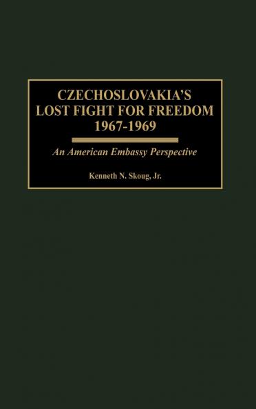 Czechoslovakia's Lost Fight for Freedom 1967-1969