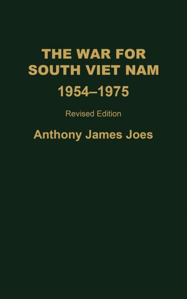 The War for South Viet Nam 1954-1975