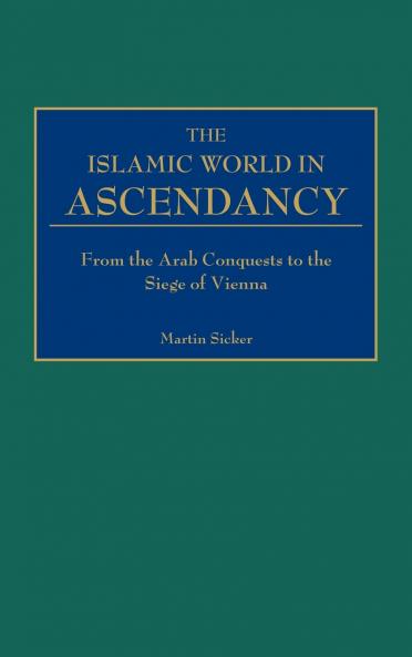 The Islamic World in Ascendancy