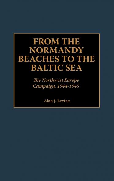 From the Normandy Beaches to the Baltic Sea