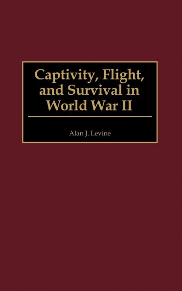 Captivity Flight and Survival in World War II