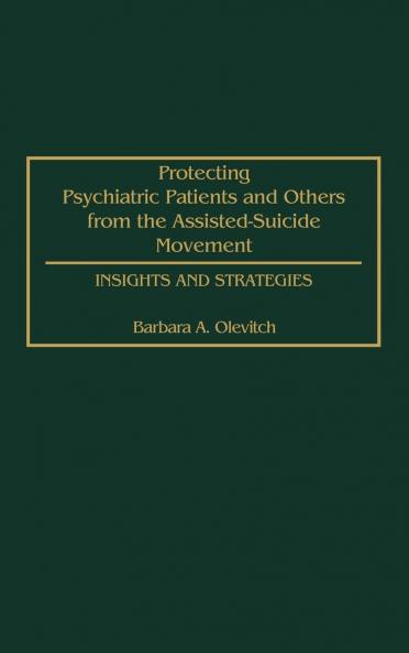 Protecting Psychiatric Patients and Others from the Assisted-Suicide Movement
