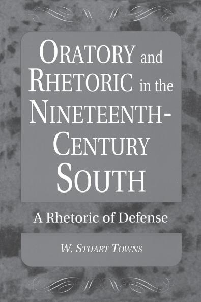 Oratory and Rhetoric in the Nineteenth-Century South