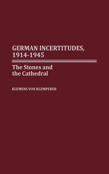 German Incertitudes 1914-1945