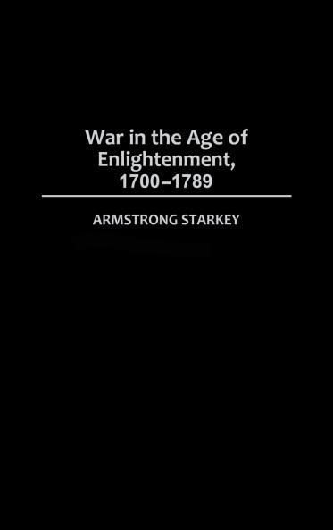 War in the Age of the Enlightenment 1700-1789
