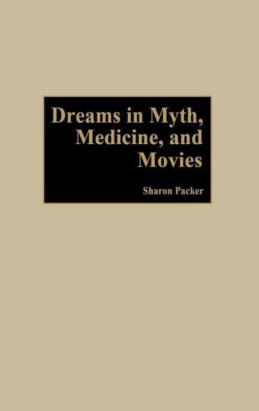 Dreams in Myth Medicine and Movies