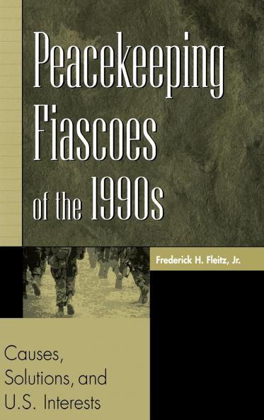 Peacekeeping Fiascoes of the 1990s