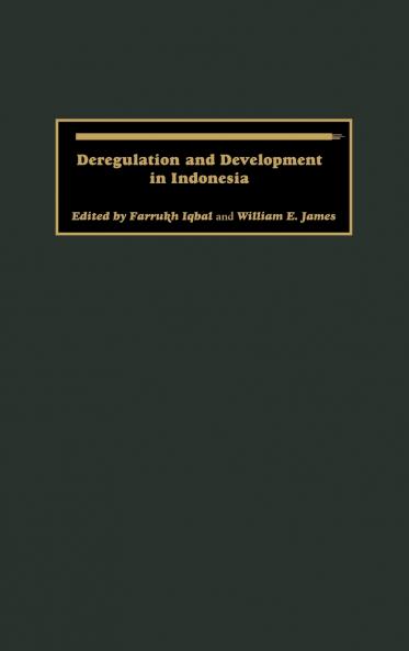 Deregulation and Development in Indonesia
