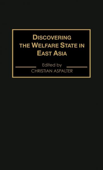 Discovering the Welfare State in East Asia