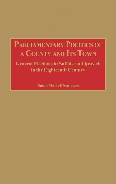 Parliamentary Politics of a County and Its Town