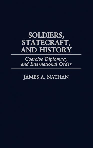 Soldiers Statecraft and History