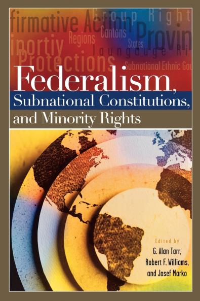 Federalism Subnational Constitutions and Minority Rights