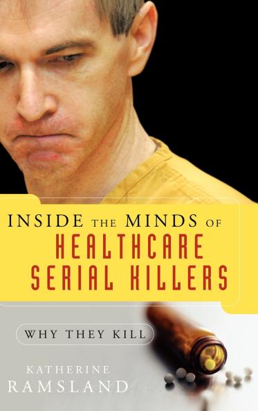 Inside the Minds of Healthcare Serial Killers