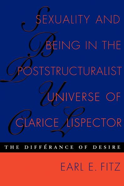 Sexuality and Being in the Poststructuralist Universe of Clarice Lispector