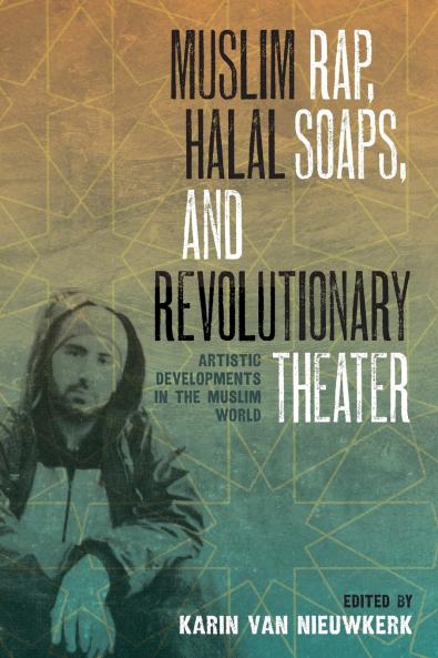 Muslim Rap Halal Soaps and Revolutionary Theater