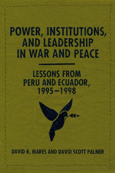 Power Institutions and Leadership in War and Peace