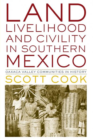 Land Livelihood and Civility in Southern Mexico