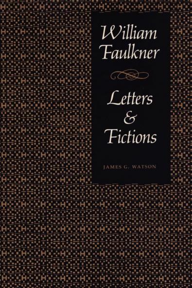 William Faulkner Letters & Fictions