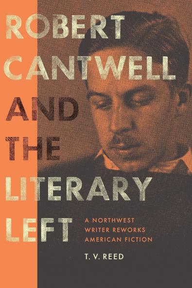 Robert Cantwell and the Literary Left