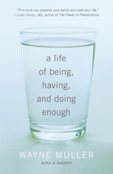 A Life of Being Having and Doing Enough