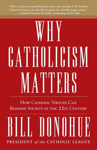 Why Catholicism Matters