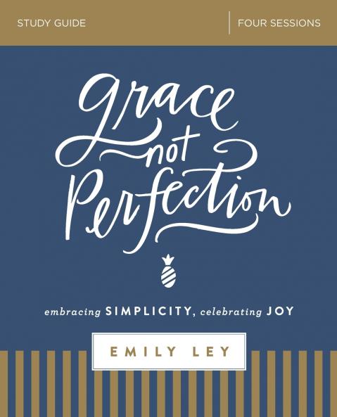 The Grace Not Perfection Bible Study Guide
