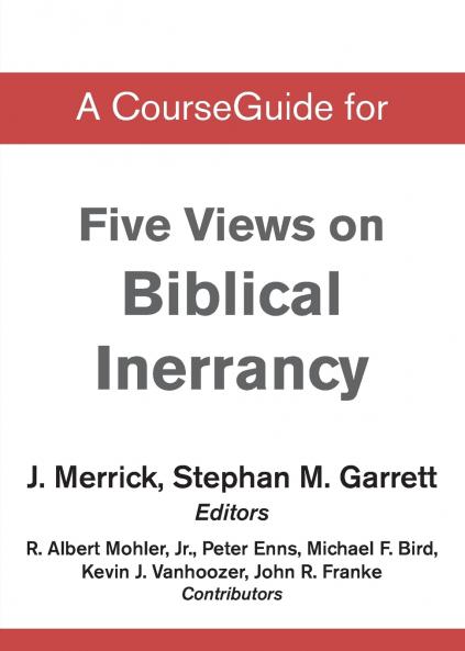 A CourseGuide for Five Views on Biblical Inerrancy
