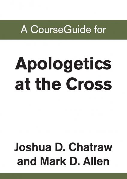 A CourseGuide for Apologetics at the Cross